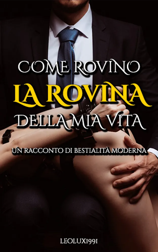 Copertina libro erotico: Come rovino la rovina della mia vita